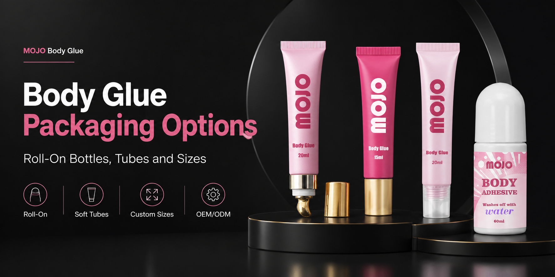 Body Glue Packaging Options: Roll-On Bottles, Tubes and Sizes